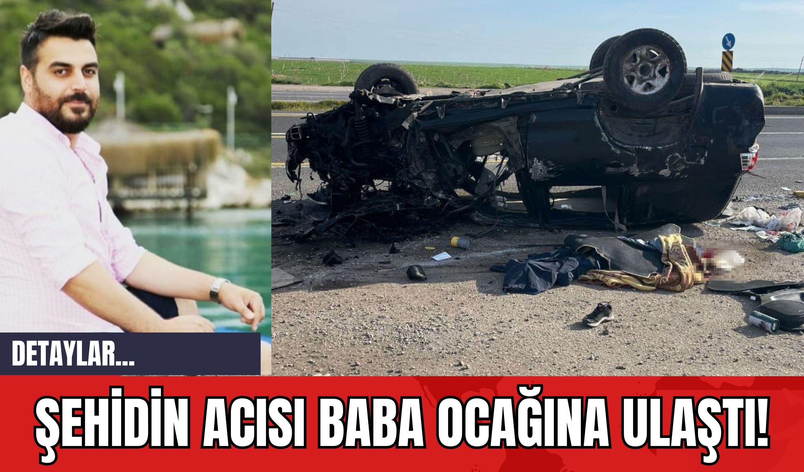 Şehidin Acısı Baba Ocağına Ulaştı!