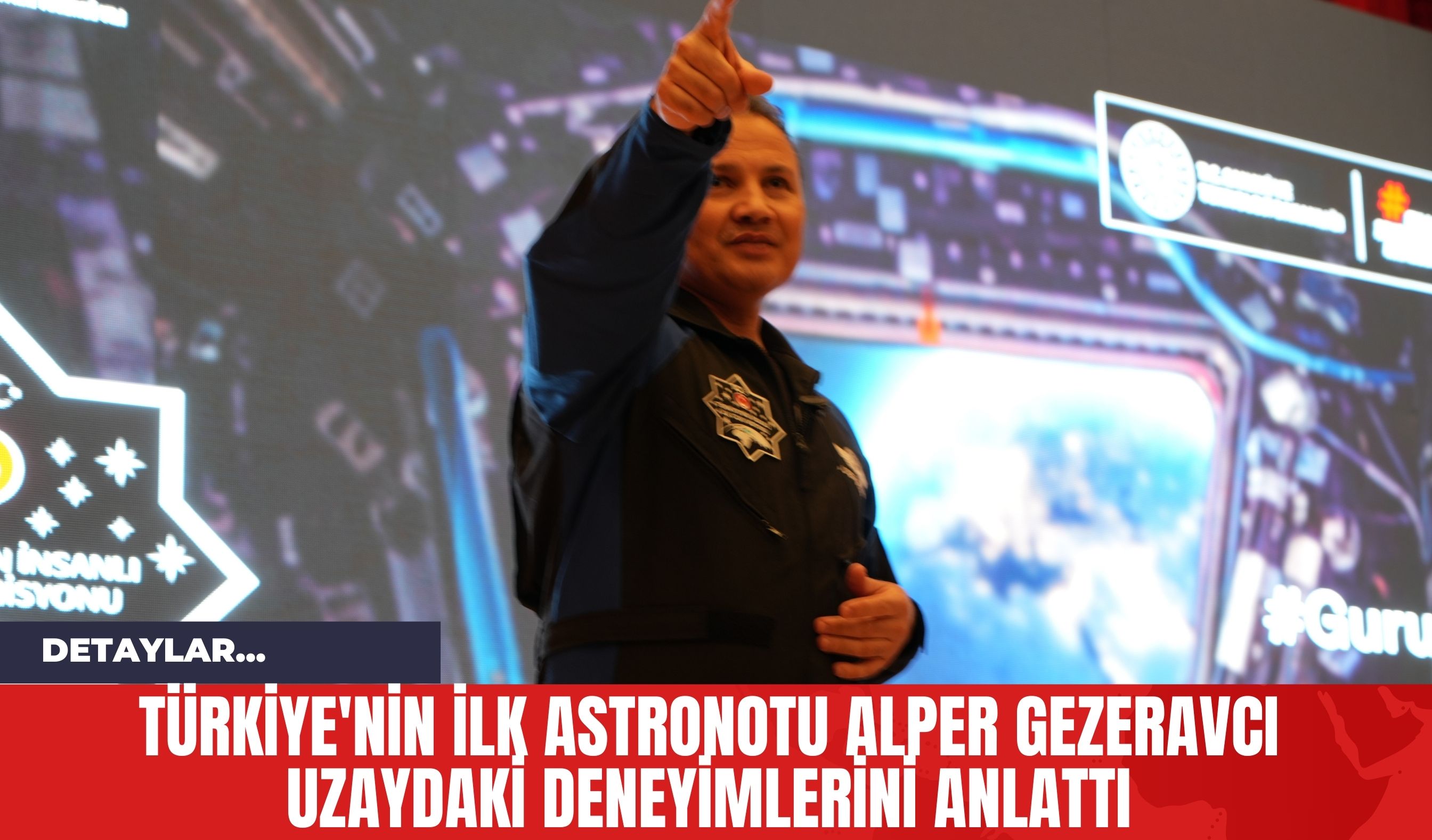 Türkiye'nin İlk Astronotu Alper Gezeravcı Uzaydaki Deneyimlerini Anlattı