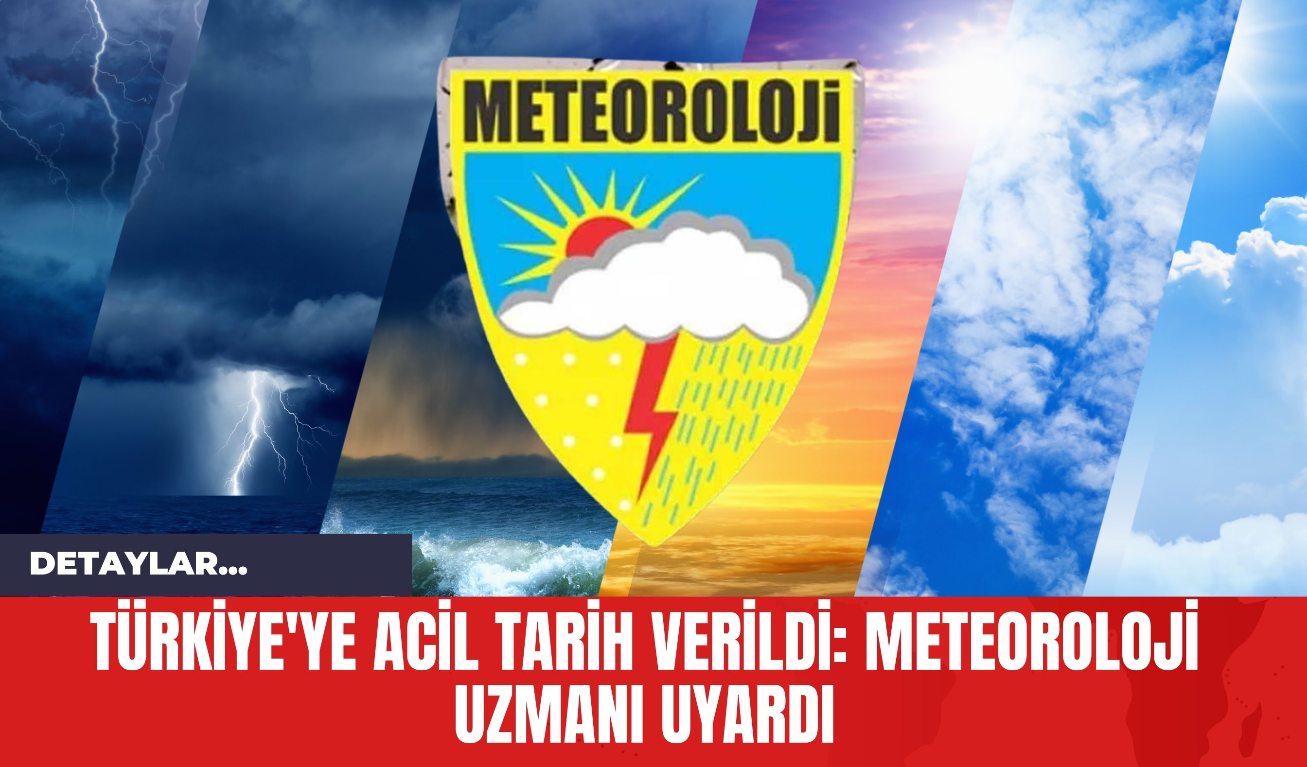 Türkiye'ye Acil Tarih Verildi: Meteoroloji Uzmanı Uyardı