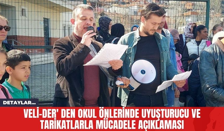 Veli-Der' den Okul Önlerinde Uyuşturucu ve Tarikatlarla Mücadele Açıklaması