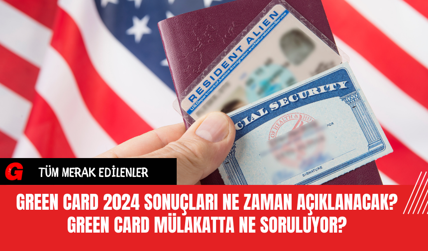 Green Card 2024 Sonucu Sorgulama! Green Card 2024 Sonuçları Ne Zaman Açıklanacak?