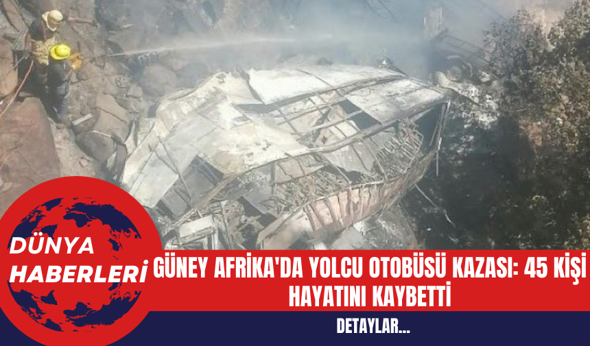 Güney Afrika'da Yolcu Otobüsü Kazası: 45 Kişi Hayatını Kaybetti