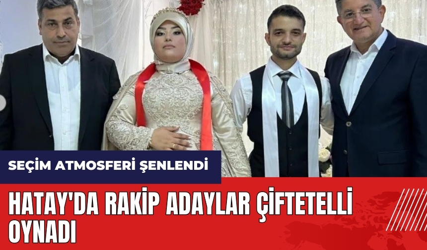 Hatay'da CHP ve Cumhur İttifakı adayı karşılıklı çiftetelli oynadı