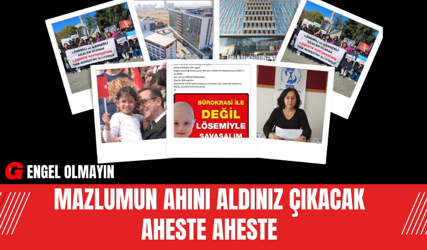 Mazlumun ahını aldınız çıkacak aheste aheste