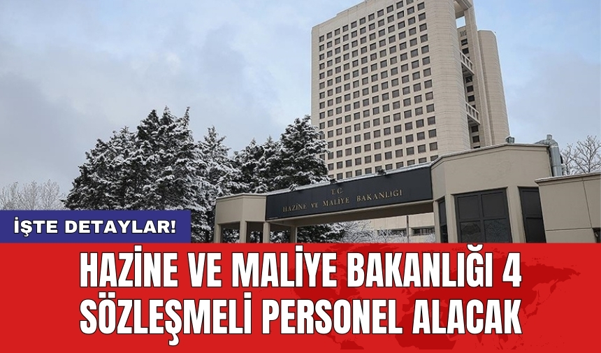 Hazine ve Maliye Bakanlığı 4 sözleşmeli personel alacak