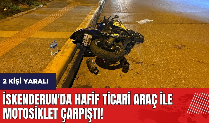 İskenderun'da hafif ticari araç ile motosiklet çarpıştı!