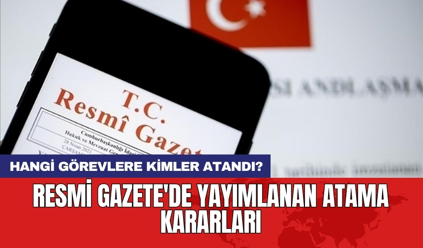 Erdoğan'ın kararları yayımlandı: Atama ve görevden alma kararları Resmi Gazete'de