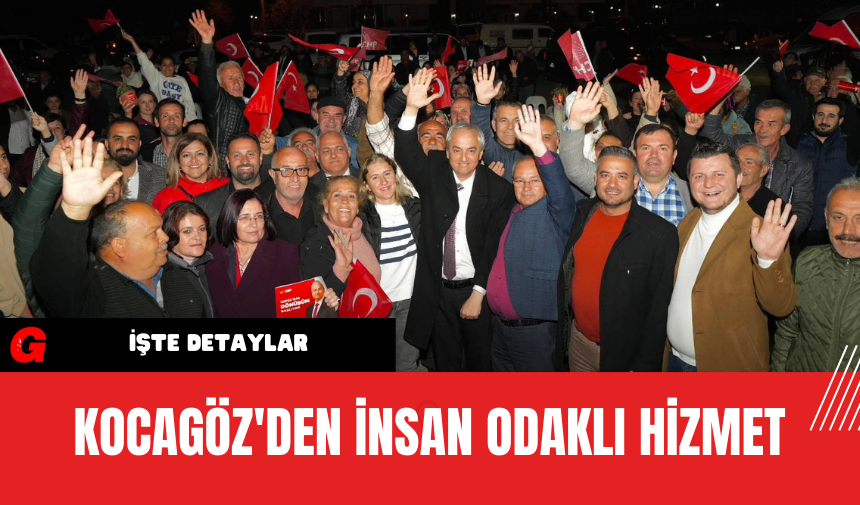 Kocagöz'den insan odaklı hizmet