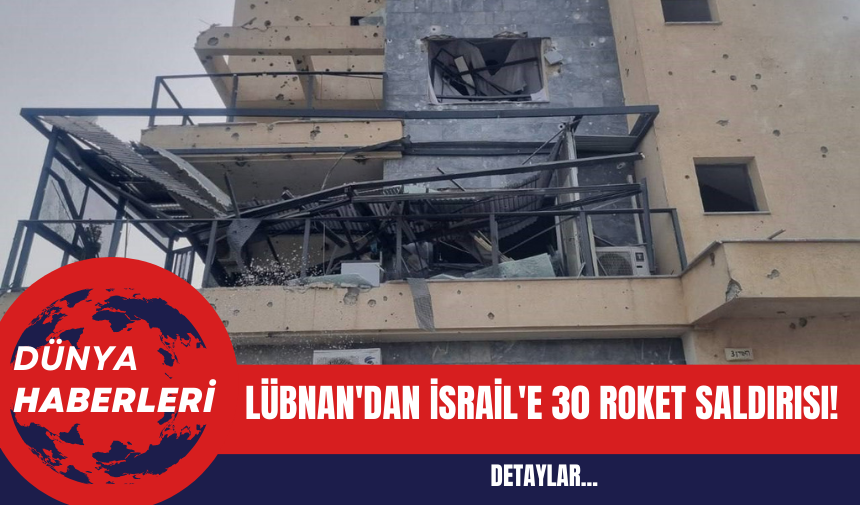 Lübnan'dan İsrail'e 30 Roket Saldırısı: 1 Kişi Hayatını Kaybetti