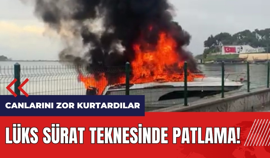 Lüks sürat teknesinde patlama! Canlarını zor kurtardılar