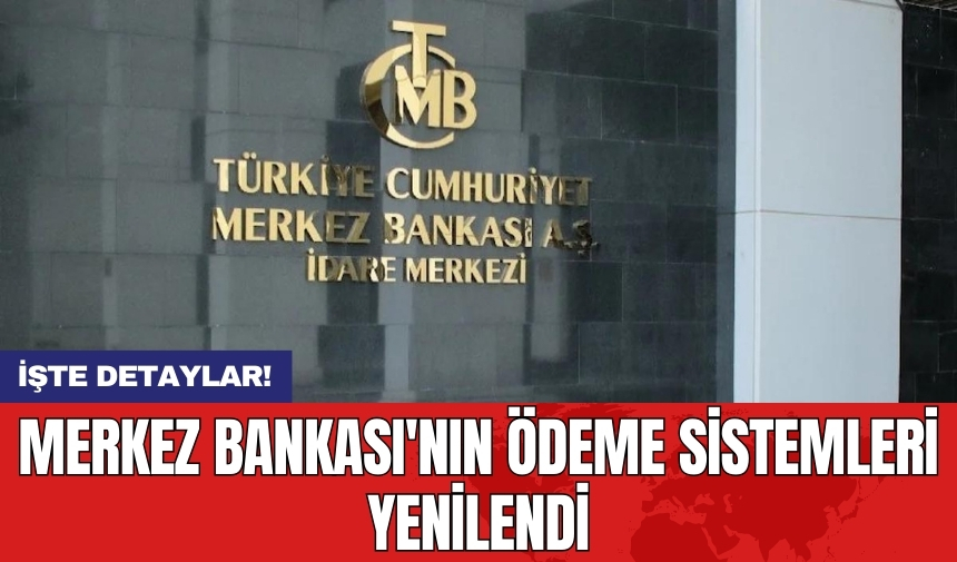 Merkez Bankası'nın ödeme sistemleri yenilendi