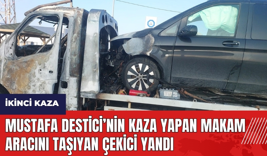 Mustafa Destici’nin kaza yapan makam aracını taşıyan çekici yandı