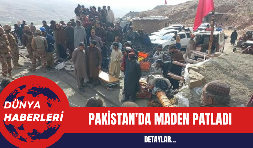 Pakistan'da Maden Patlaması: 12 Madenci Yaşamını Yitirdi