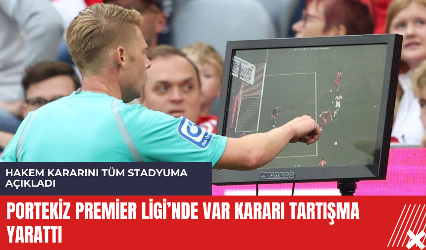 Portekiz Premier Ligi’nde VAR kararı tartışma yarattı