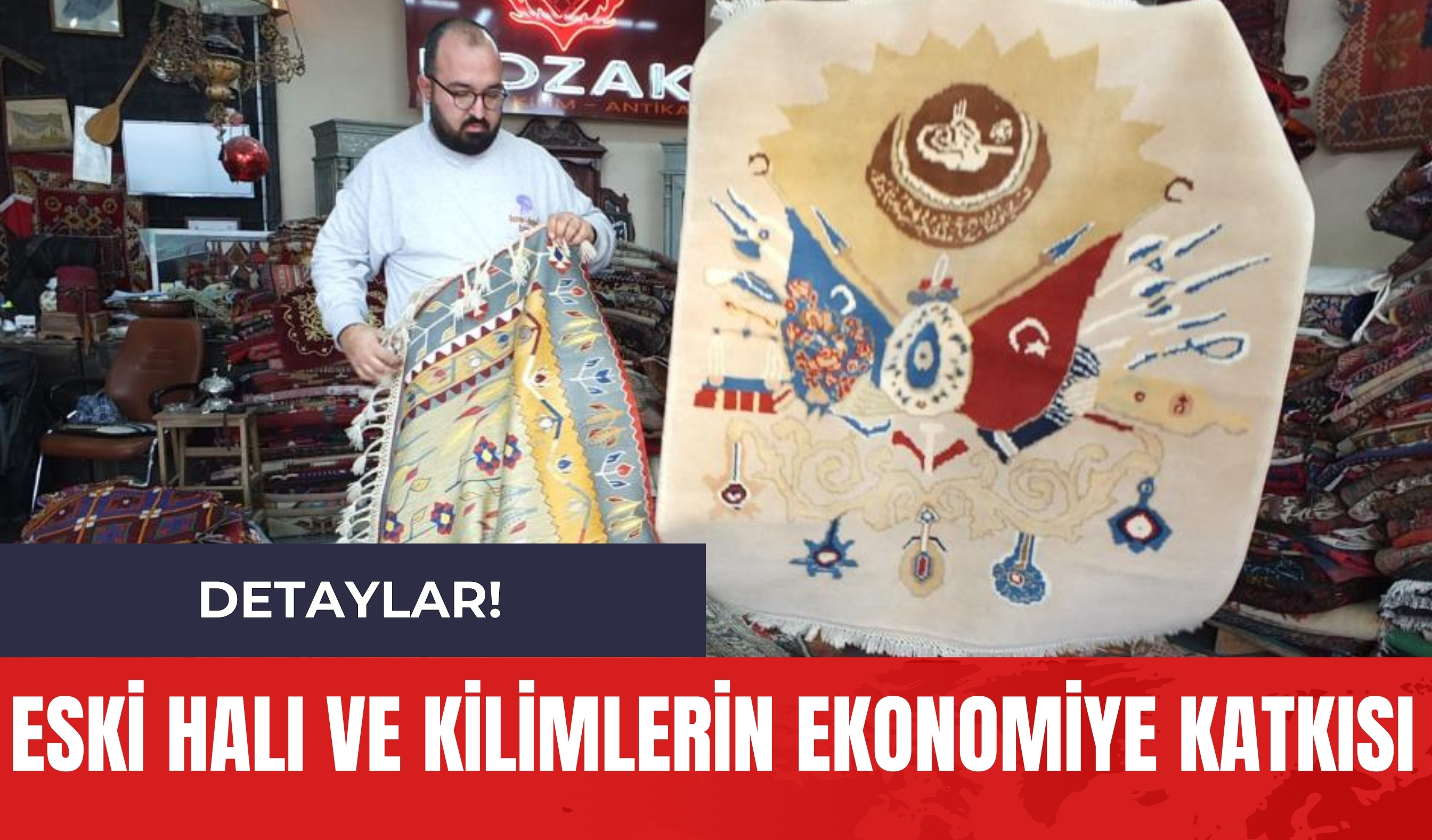 Eski Halı ve Kilimlerin Ekonomiye Katkısı