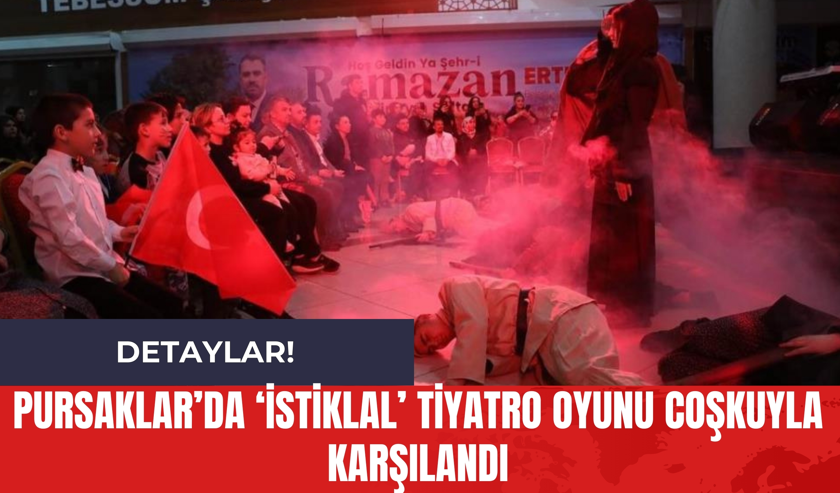 Pursaklar’da ‘İstiklal’ Tiyatro Oyunu Coşkuyla Karşılandı