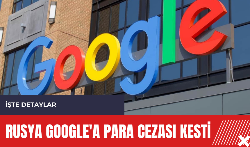 Rusya Google'a para cezası kesti