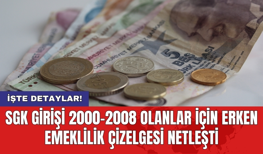 SGK girişi 2000-2008 olanlar için erken emeklilik çizelgesi netleşti