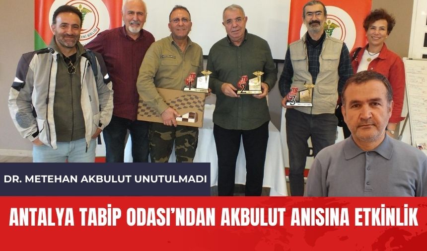 Antalya Tabip Odası'ndan Dr. Metehan Akbulut anısına etkinlik