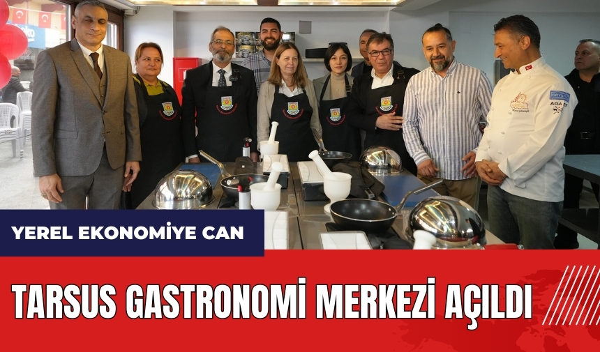 Tarsus Gastronomi Merkezi açıldı