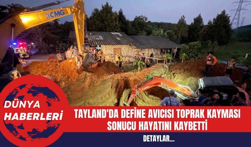 Tayland'da Define Avıcısı Toprak Kayması Sonucu Hayatını Kaybetti