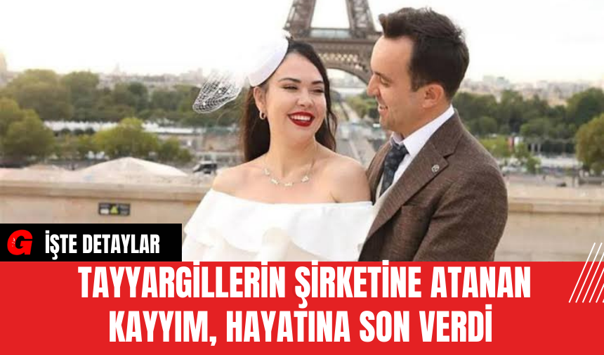 Tayyargillerin Şirketine Atanan Kayyım, Hayatına Son Verdi