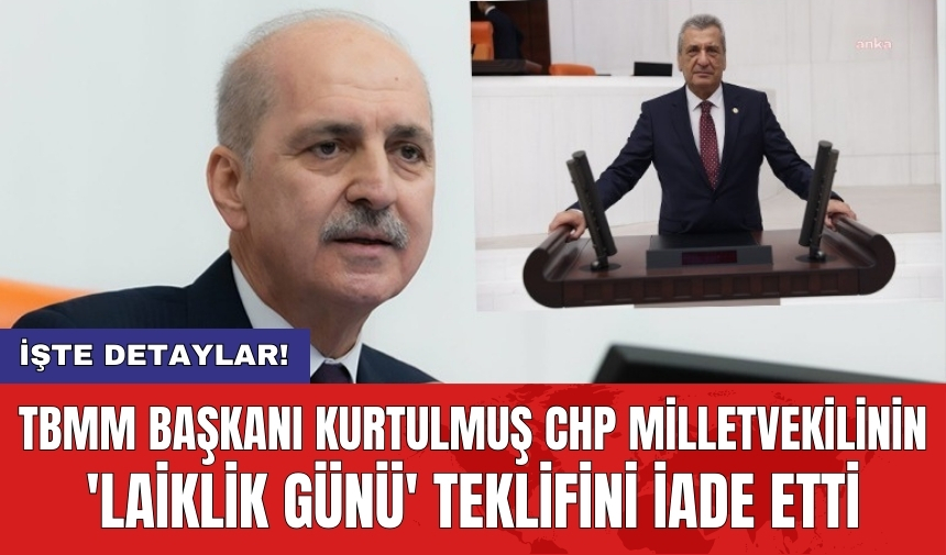 TBMM Başkanı Kurtulmuş CHP Milletvekilinin 'Laiklik Günü' teklifini iade etti