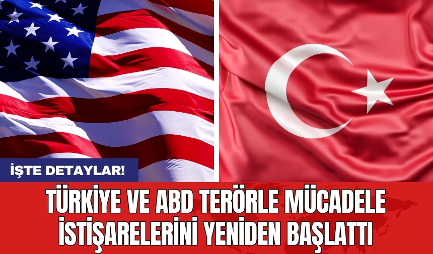 Türkiye ve ABD ter*rle mücadele istişarelerini yeniden başlattı