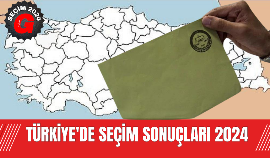 Türkiye'de Seçim Sonuçları 2024