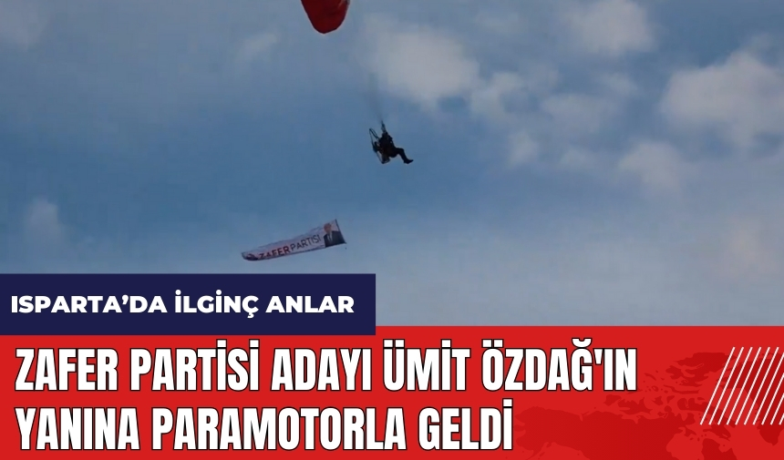 Zafer Partisi adayı Ümit Özdağ'ın yanına paramotorla geldi