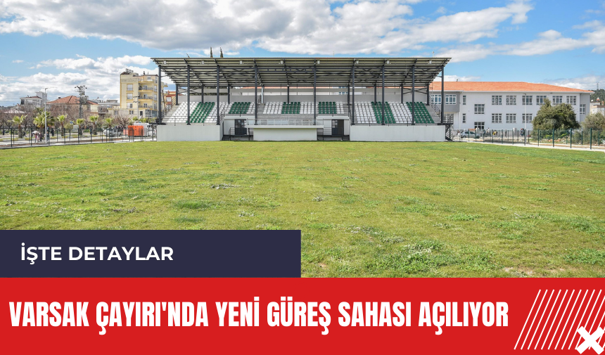 Varsak Çayırı'nda yeni güreş sahası açılıyor