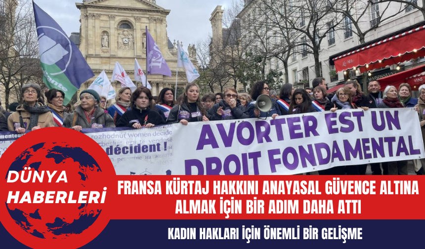 Fransa Kürtaj Hakkını Anayasal Güvence Altına Almak İçin Bir Adım Daha Attı