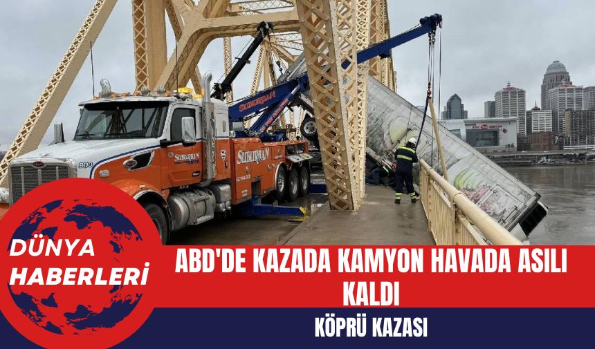 ABD'de Kazada Kamyon Havada Asılı Kaldı