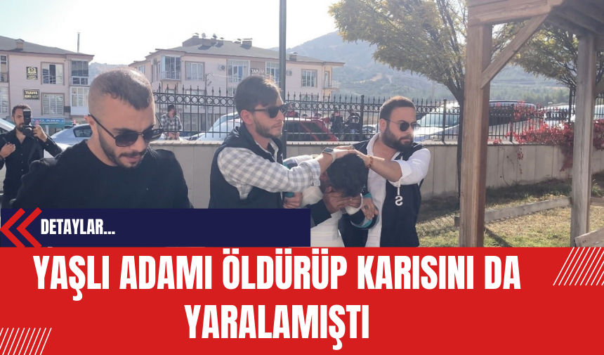 Yaşlı Adamı Öldürüp Karısını Da Yaralamıştı: Emniyetteki İfadesini Reddetti