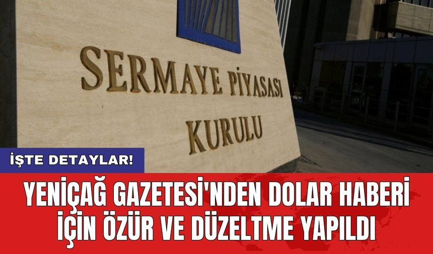 Yeniçağ Gazetesi'nden dolar haberi için özür ve düzeltme yapıldı