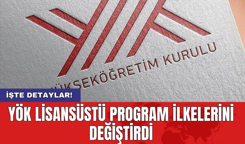 YÖK lisansüstü program ilkelerini değiştirdi