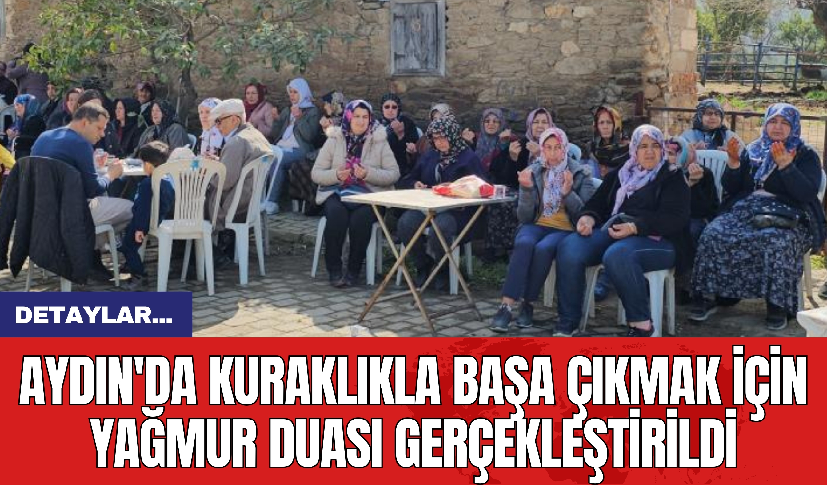 Aydın'da Kuraklıkla Başa Çıkmak İçin Yağmur Duası!