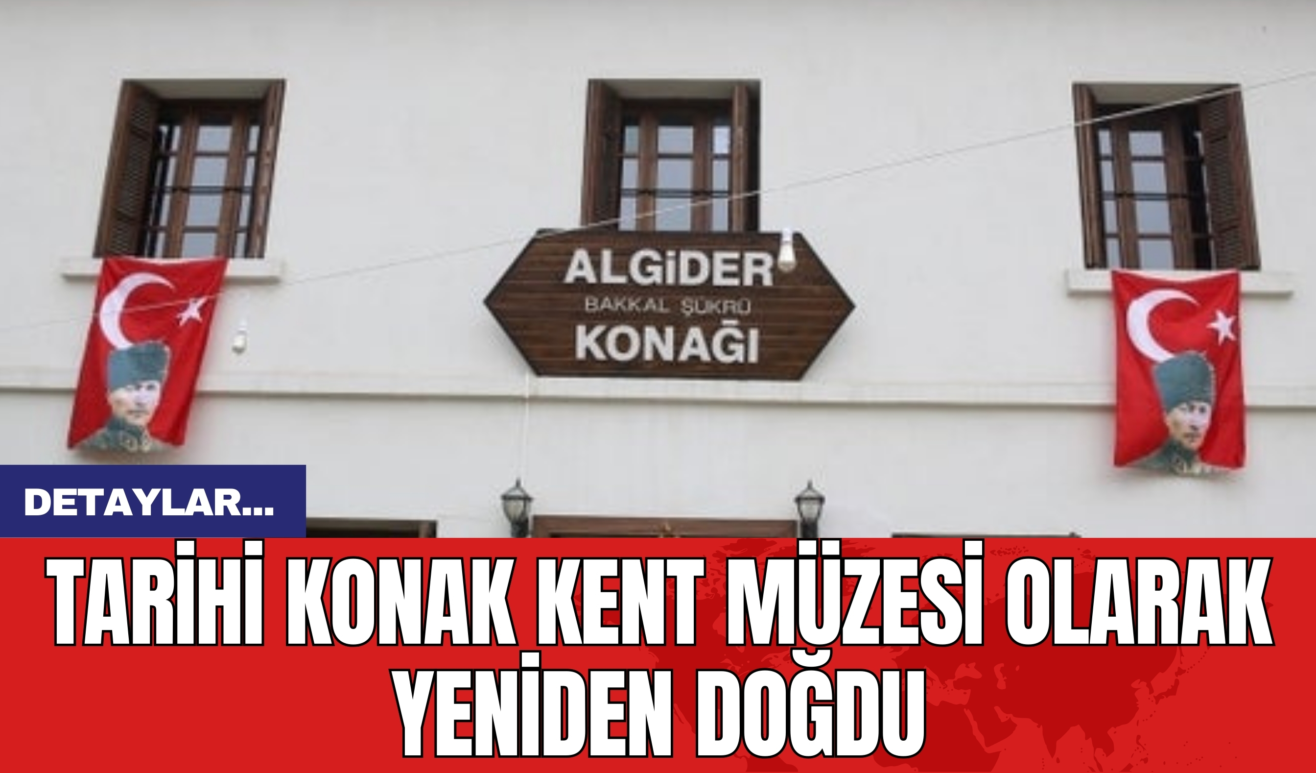 Tarihi Konak Kent Müzesi Olarak Yeniden Doğdu