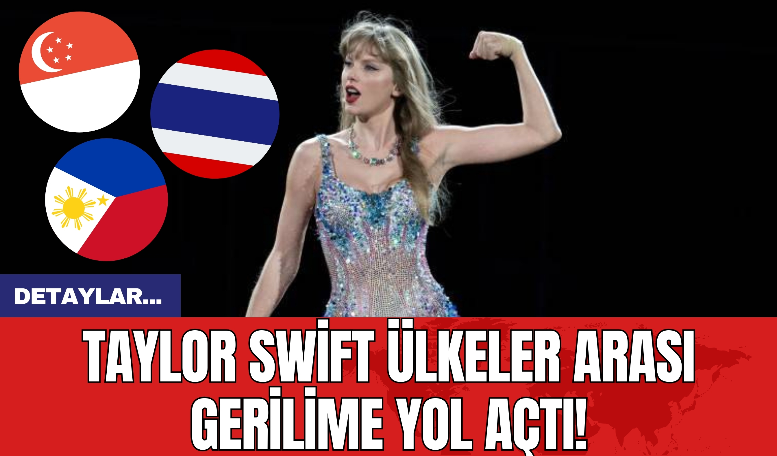 Taylor Swift Ülkeler Arası Gerilime Yol Açtı!