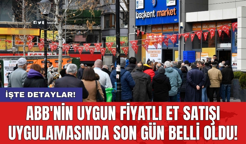 ABB'nin uygun fiyatlı et satışı uygulamasında son gün belli oldu!