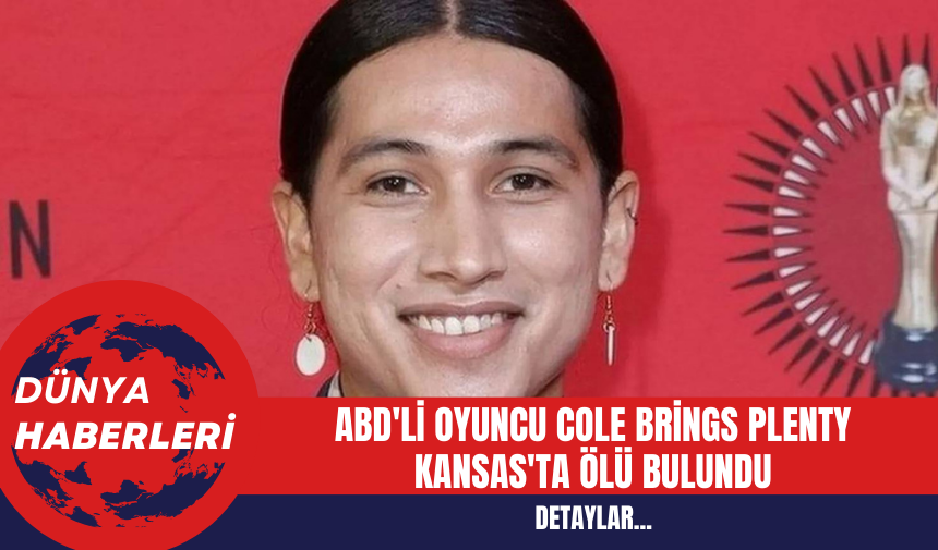 ABD'li Oyuncu Cole Brings Plenty Kansas'ta Ölü Bulundu