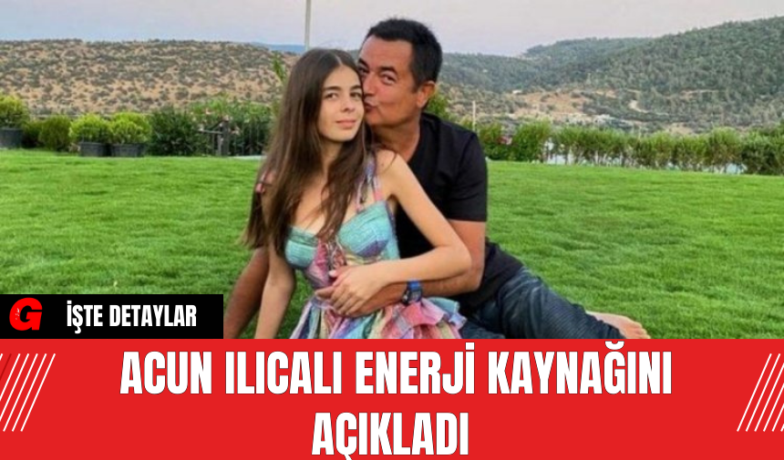 Acun Ilıcalı Enerji Kaynağını Açıkladı