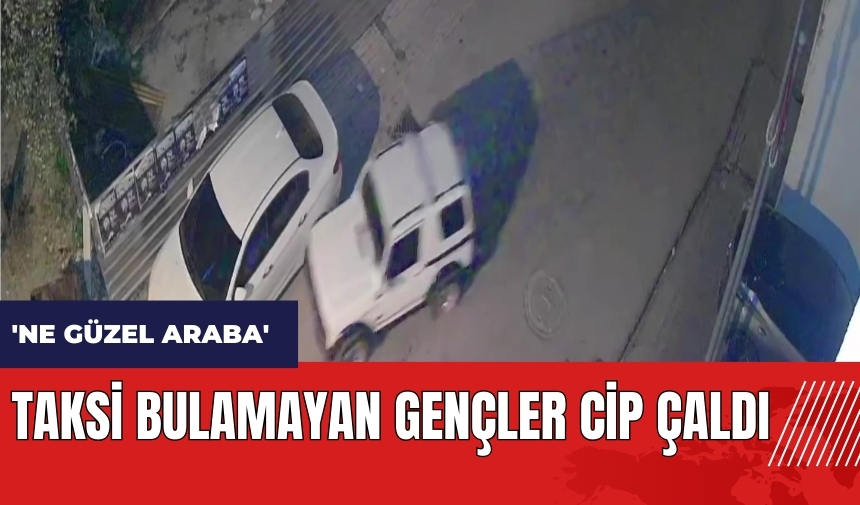 Adana'da taksi bulamayan gençler cip çaldı