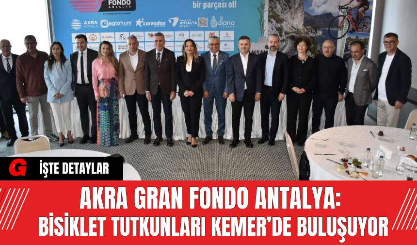 AKRA Gran Fondo Antalya: Bisiklet Tutkunları Kemer’de Buluşuyor