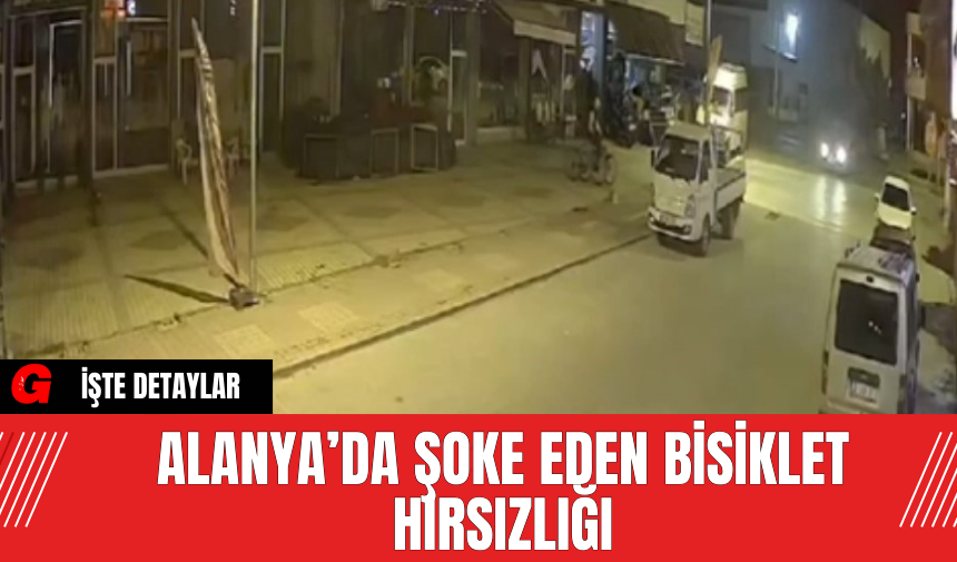 Alanya’da Şoke Eden Bisiklet Hırsızlığı