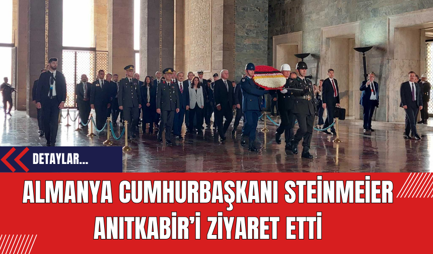 Almanya Cumhurbaşkanı Steinmeier Anıtkabir’i Ziyaret Etti