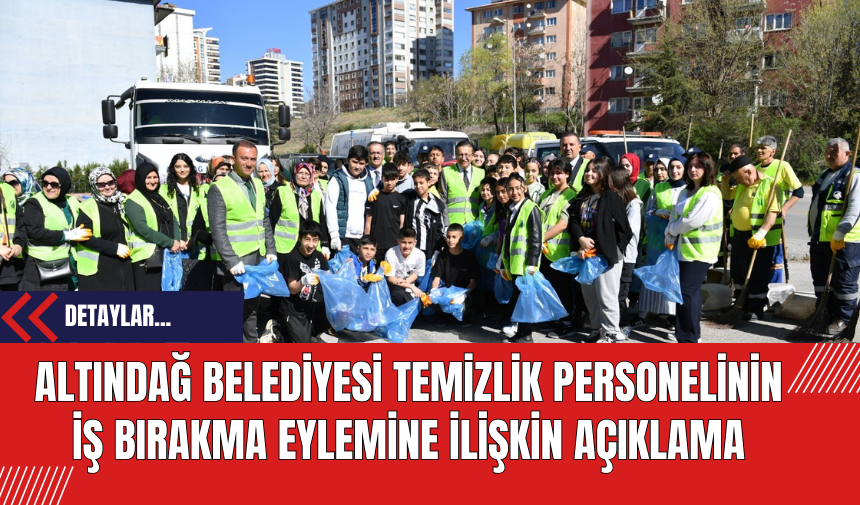 Altındağ Belediyesi Temizlik Personelinin İş Bırakma Eylemine İlişkin Açıklama