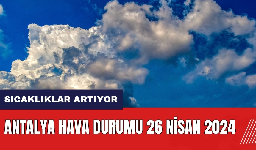 Antalya hava durumu 26 Nisan 2024