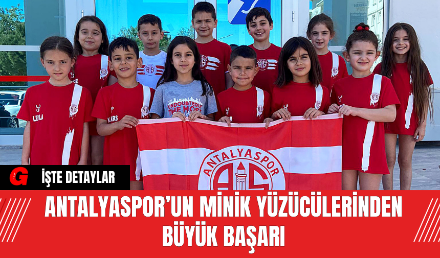 Antalyaspor’un Minik Yüzücülerinden Büyük Başarı