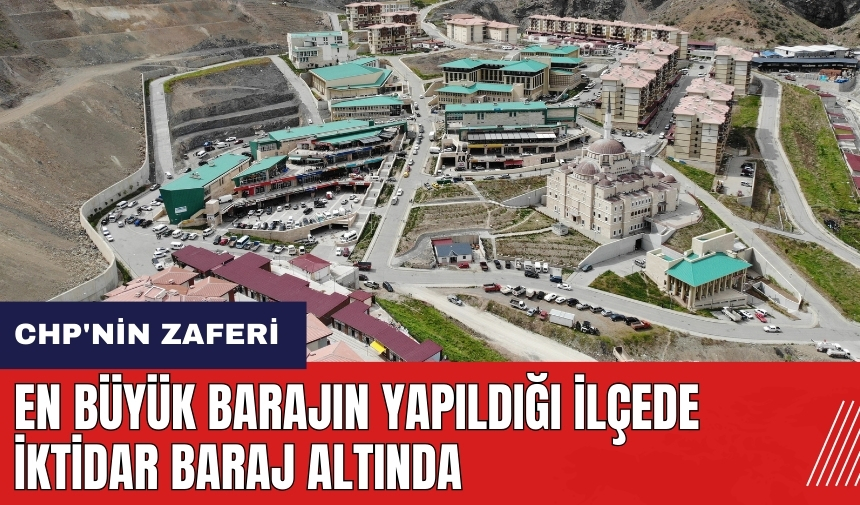 En büyük barajın yapıldığı ilçede iktidar baraj altında!